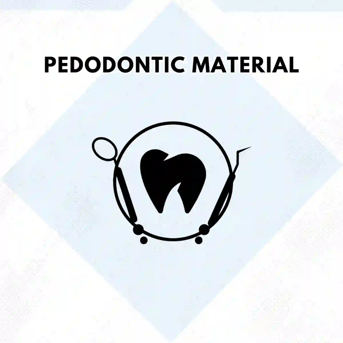 Pedodontic Material